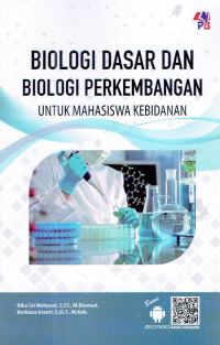 Image of BIOLOGI DASAR DAN BIOLOGI PERKEMBANGAN UNTU K MAHASISWA KEBIDANAN