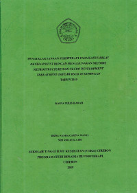 Image of PENATALAKSANAAN FISIOTERAPI PADA KASUS DELAY DEVELOPMENT DENGAN MENGGUNAKAN METODE NEUROSTRUCTURE DAN NEURO DEVELOPMENT TEREATMENT (NDT) DI RSUD 45 KUNINGAN TAHUN 2019