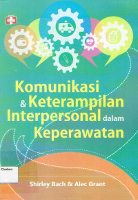Image of Komunikasi & Keterampilan Interpersonal dalam Keperawatan
