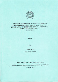Image of PENGARUH TERAPI MUSIK TERHADAP INTENSITAS NYERI PADA PASIEN POST OPERASI APPENDIKTOMI DI RUANG RAWAT INAP KELAS 2 DIRUMAH SAKIT SILOAM PURWAKARTA JAWA BARAT TAHUN 2019