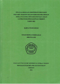 Image of PENATALAKSANAAN FISIOTERAPI PADA KASUS POST ORIF FRAKTUR  COLLUM FEMUR DEXTRA DENGAN MODALITAS INFRA RED RADIATION DEXTRA DENGAN MODALITAS INFRA RED RADIATION DAN TERAPI LATIHAN KLINIK RAJAWALI CIREBON TAHUN 2021
