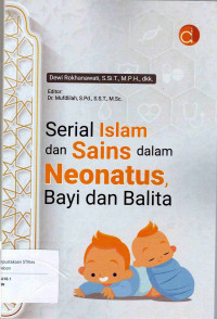 Image of SERIAL ISLAM DAN SAINS DALAM NEONATUS,BAYI DAN BALITA